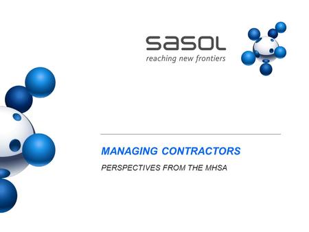 MANAGING CONTRACTORS PERSPECTIVES FROM THE MHSA. copyright reserved 2003, department, company INTRODUCTION More work is being outsourced to contractors.