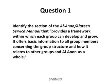 Identify the section of the Al-Anon/Alateen Service Manual that “provides a framework within which each group can develop and grow. It offers basic information.