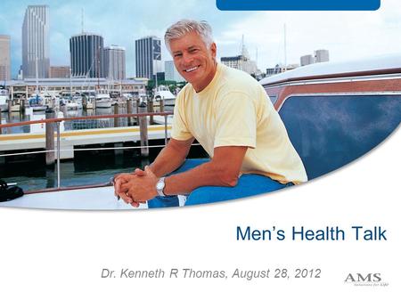 Men’s Health Talk Dr. Kenneth R Thomas, August 28, 2012.