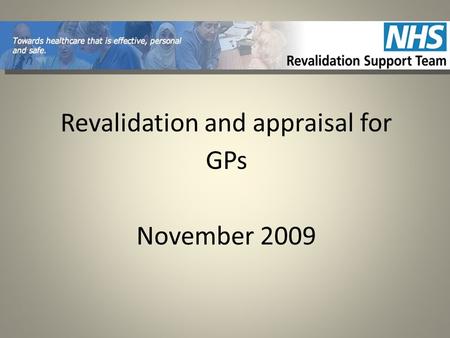 Revalidation and appraisal for GPs November 2009.
