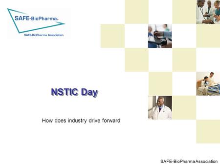 SAFE-BioPharma Association NSTIC Day How does industry drive forward.