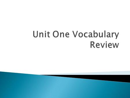 Unit One Vocabulary Review