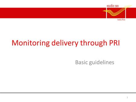 Monitoring delivery through PRI Basic guidelines 1.