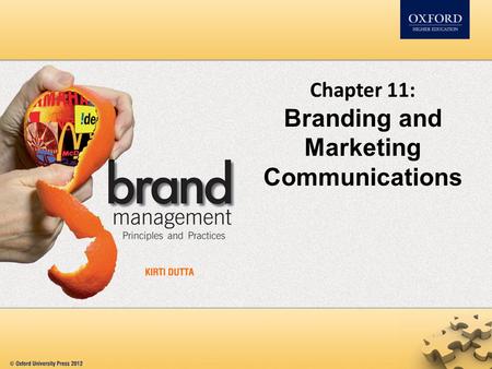 Chapter 11: Branding and Marketing Communications.