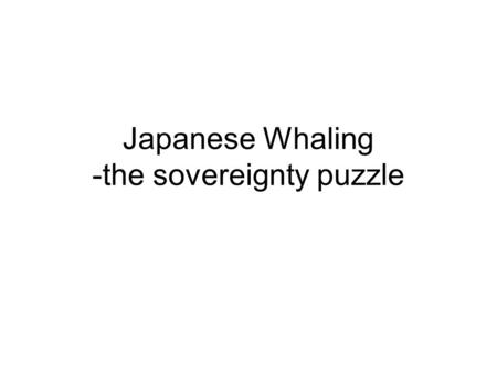 Japanese Whaling -the sovereignty puzzle
