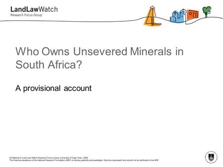 Who Owns Unsevered Minerals in South Africa? A provisional account.