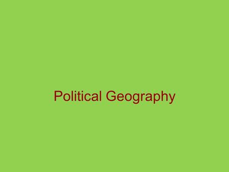 Political Geography. Political Culture  Political cultures vary  Political ideas vs. religion or language  Theocracies  Territoriality  Key element.