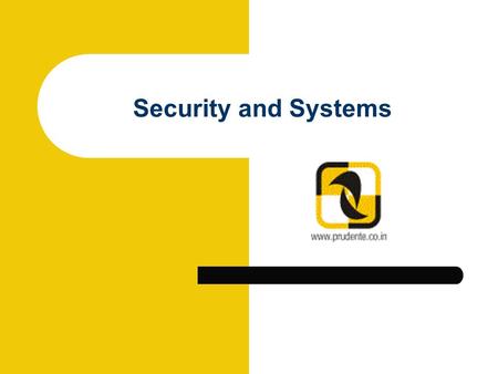 Security and Systems. Three tenets of security Confidentiality Integrity Availability.