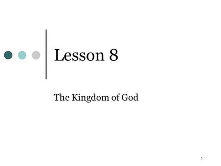 1 Lesson 8 The Kingdom of God. 2 Kingdom – Rule (1) Vines Definition – (basaileia) Basaileia (kingdom) is primarily an abstract noun, denoting sovereignty,