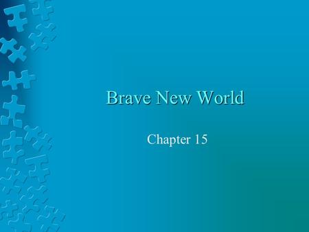 Brave New World Chapter 15.