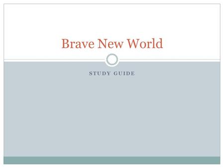 Brave New World Study Guide.