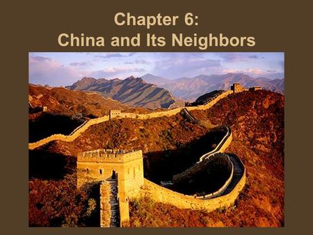 Chapter 6: China and Its Neighbors. Notes 6-1 China’s Land and Economy.