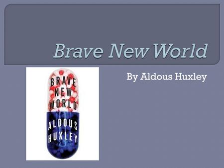 By Aldous Huxley.  Post-World War I world was a suffering the effects of carnage and destruction of lives and property Ideas of civilization were shaken.