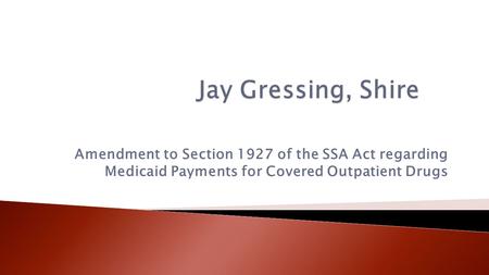 Amendment to Section 1927 of the SSA Act regarding Medicaid Payments for Covered Outpatient Drugs.