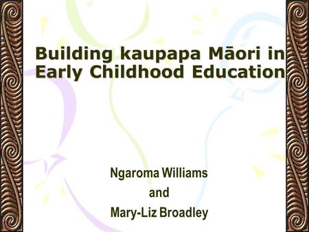 Building kaupapa Māori in Early Childhood Education