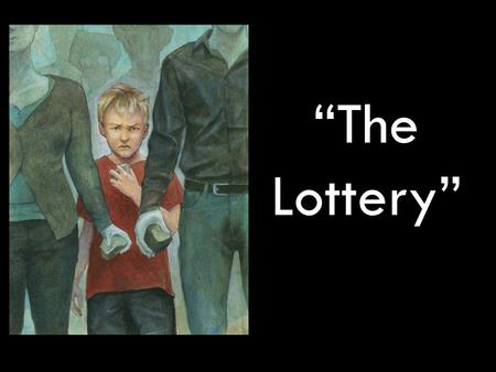 “The Lottery”.