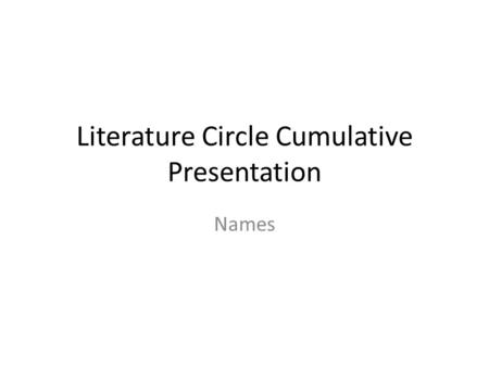 Literature Circle Cumulative Presentation Names. Positive Connotation SMILE: Smile has a positive connotation because in the story the characters are.