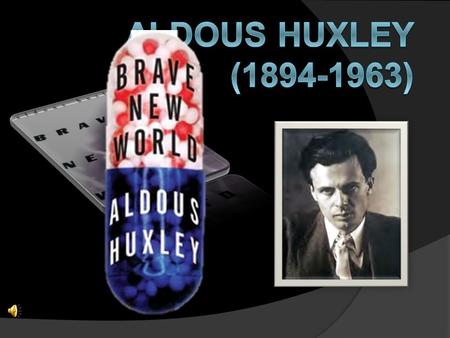 Aldous Huxley is born in the village of Godalming, Surrey, England, July 26.
