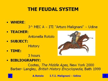 A.Rotolo I.T.I. Malignani - Udine THE FEUDAL SYSTEM.