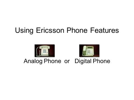Using Ericsson Phone Features