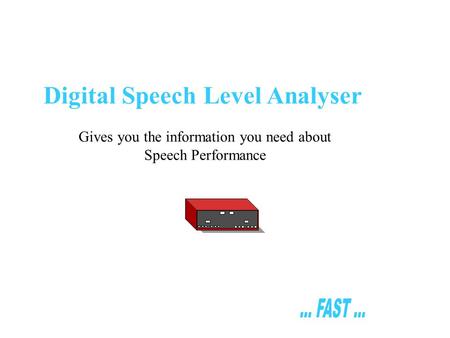 Digital Speech Level Analyser Gives you the information you need about Speech Performance.