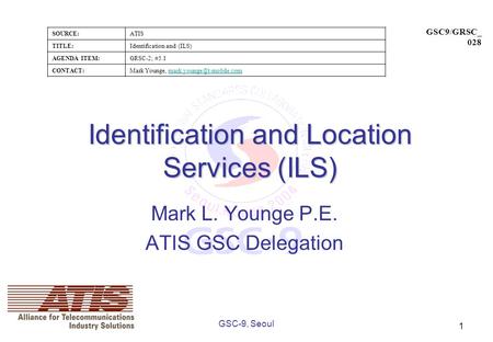 SOURCE:ATIS TITLE:Identification and (ILS) AGENDA ITEM:GRSC-2; #5.1 CONTACT:Mark Younge, GSC9/GRSC_ 028.