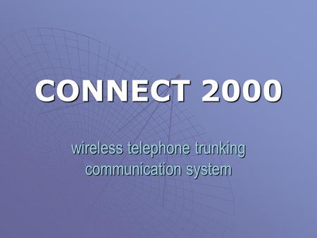 CONNECT 2000 wireless telephone trunking communication system.