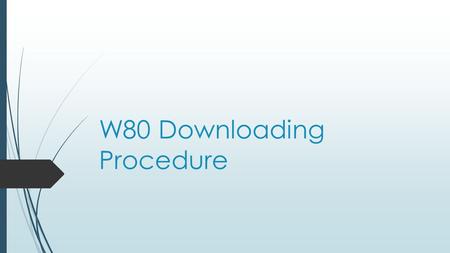 W80 Downloading Procedure