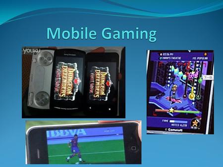 Mobil game ： A mobile game is a video game played on a mobile phone, smartphone, PDA, handheld computer or portable media player Type of language writing.