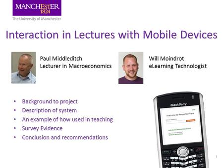 Interaction in Lectures with Mobile Devices 1 Background to project Background to project Description of system Description of system An example of how.