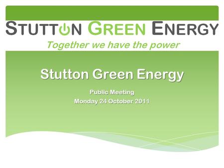 Stutton Green Energy Public Meeting Monday 24 October 2011.