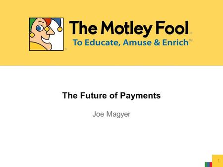 The Future of Payments Joe Magyer 1. 2 Focus –Widening Moats –Margin of Safety Performance –Annualized returns of 10.5% versus 5.4% by the S&P 500 since.