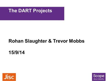 Rohan Slaughter & Trevor Mobbs 15/9/14 The DART Projects.