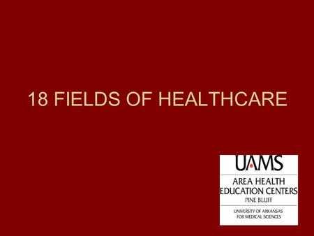 18 FIELDS OF HEALTHCARE. BUSINESS Billing Accountant Administrator (hospital, nursing home, etc) Business Manager Marketing Manager.