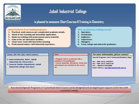 Jubail Industrial College is pleased to announce Short Courses & Training in Chemistry For more information, please contact: Special Programs Industrial.