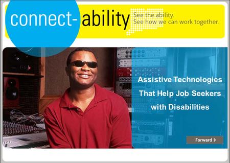 Assistive Technologies That Help Job Seekers with Disabilities.