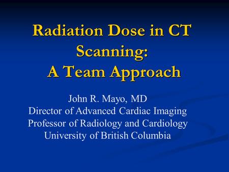 Radiation Dose in CT Scanning: A Team Approach