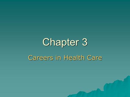 Chapter 3 Careers in Health Care. Copyright © 2004 by Thomson Delmar Learning. ALL RIGHTS RESERVED. 2 Introduction to Health Careers Introduction to Health.