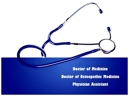 Doctor of Osteopathic Medicine
