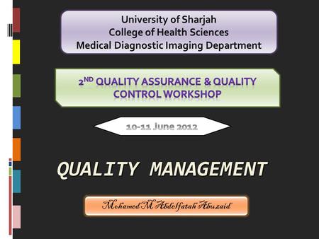 QUALITY MANAGEMENT University of Sharjah College of Health Sciences