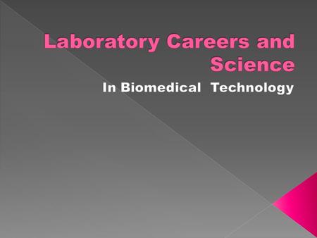 Work in lab and usually do not have contact with the client Most work is done while sitting and the lab has regular hours Need excellent vision, manual.
