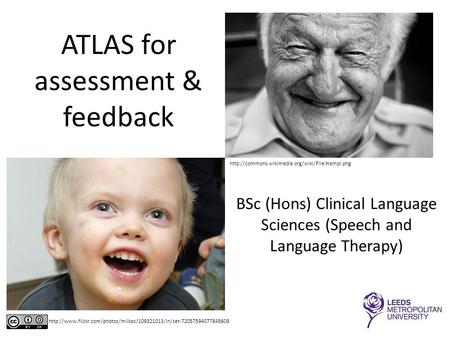 ATLAS for assessment & feedback BSc (Hons) Clinical Language Sciences (Speech and Language Therapy)