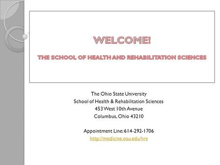 WELCOME! THE SCHOOL OF HEALTH AND REHABILITATION SCIENCES