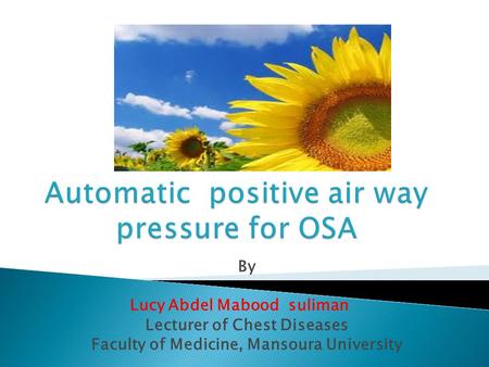 By Lucy Abdel Mabood suliman Lecturer of Chest Diseases Faculty of Medicine, Mansoura University.