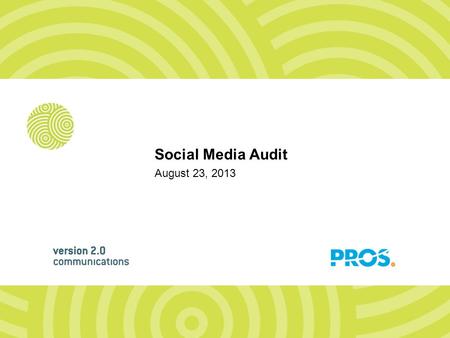 August 23, 2013 Social Media Audit. Overview  Goals –Evaluate current social networking status –Identify trending topics and social influencers –Provide.