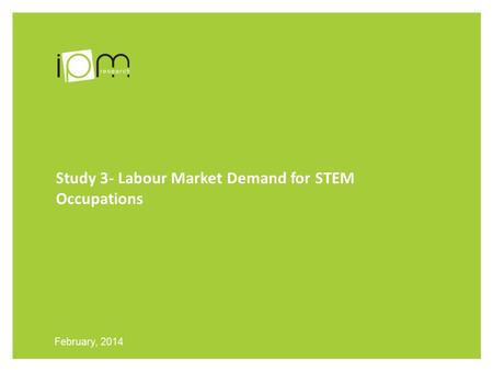 Study 3- Labour Market Demand for STEM Occupations February, 2014.