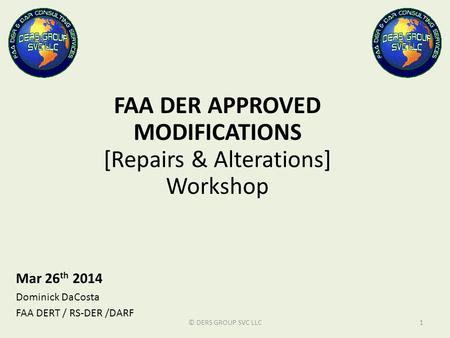 FAA DER APPROVED MODIFICATIONS [Repairs & Alterations] Workshop
