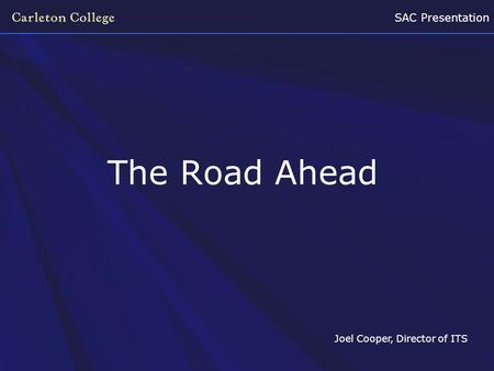 SAC Presentation The Road Ahead Joel Cooper, Director of ITS.