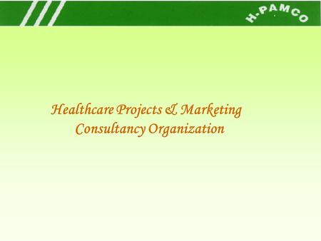 Healthcare Projects & Marketing Consultancy Organization.