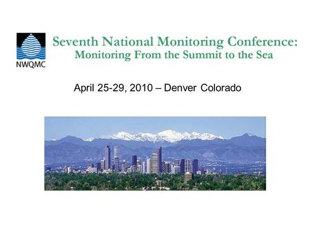 April 25-29, 2010 – Denver Colorado. Where we are in planning process 580 abstracts submitted (500 oral, 73 Poster, 7 withdrawn) – 288 time slots for.
